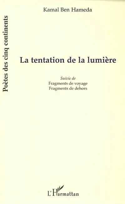La tentation de la lumière. Fragments de voyage. Fragments de dehors