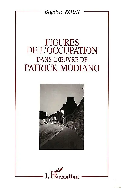 Figures de l'Occupation dans l'oeuvre de Patrick Modiano