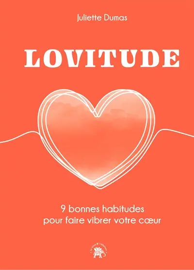 Lovitude : 9 bonnes habitudes pour faire vibrer votre coeur