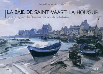 La baie de Saint-Vaast-La-Hougue : sous le regard des peintres officiels de la Marine