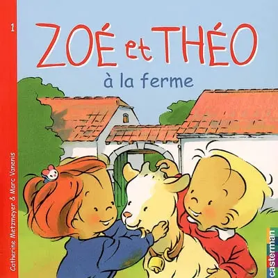 Zoé et Théo. Vol. 1. Zoé et Théo à la ferme