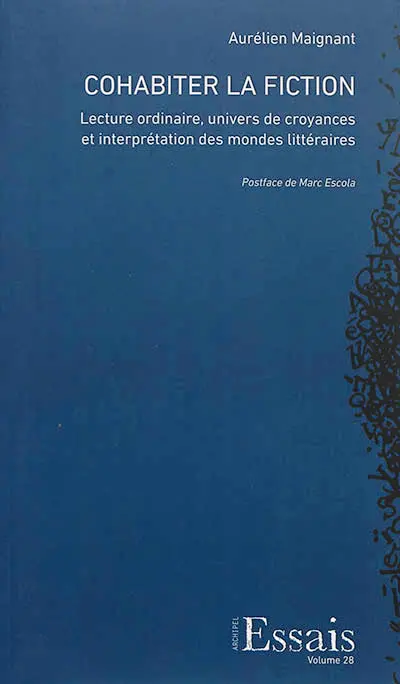 Cohabiter la fiction : lecture ordinaire, univers de croyances et interprétation des mondes littéraires