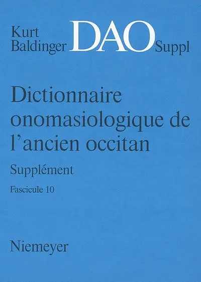 Dictionnaire onomasiologique de l'ancien occitan, supplément : DAO, suppl. Vol. 10