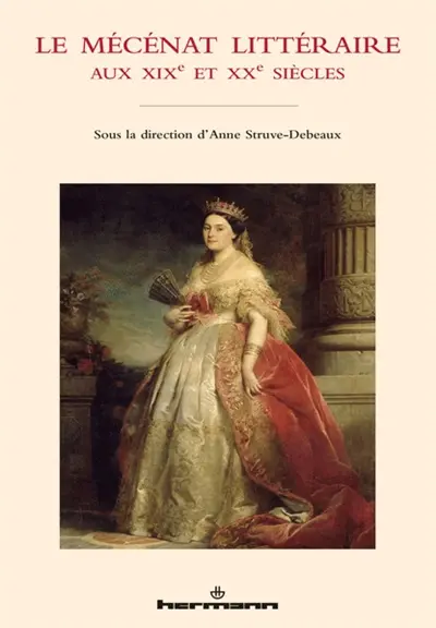 Le mécénat littéraire aux XIXe et XXe siècles