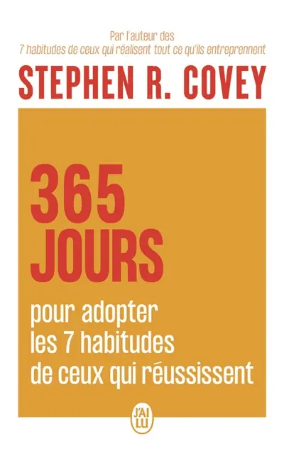 365 jours pour adopter les 7 habitudes de ceux qui réussissent