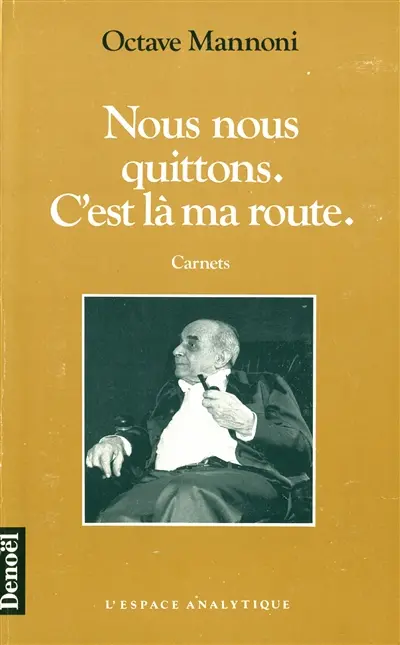 Nous nous quittons, c'est là ma route : carnets