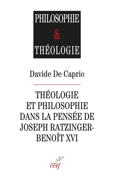 Théologie et philosophie dans la pensée de Joseph Ratzinger-Benoît XVI