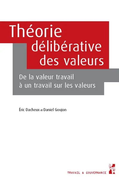 Théorie délibérative des valeurs : de la valeur travail à un travail sur les valeurs
