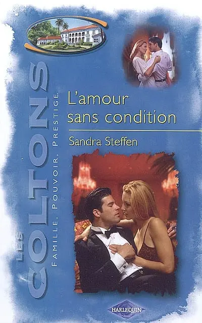 Les Coltons : famille, pouvoir, prestige. Vol. 10. L'amour sans condition