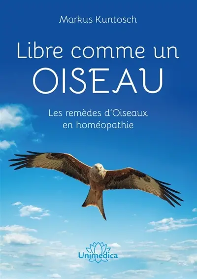 Libre comme un oiseau : les remèdes d'oiseaux en homéopathie
