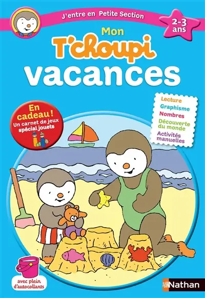 Mon T'choupi vacances : j'entre en petite section, 2-3 ans