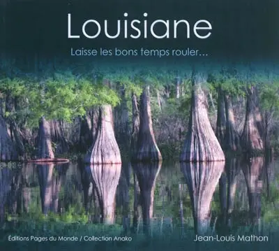 Louisiane : laisse les bons temps rouler...