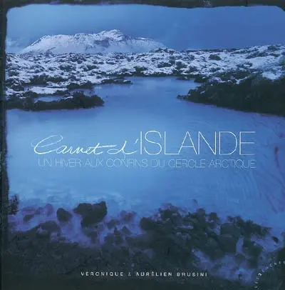 Carnet d'Islande : un hiver aux confins du cercle Arctique