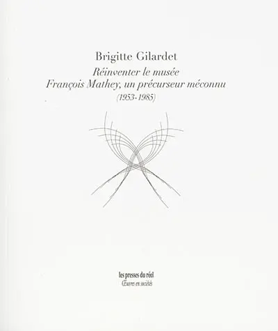Réinventer le musée : François Mathey, un précurseur méconnu, 1953-1985