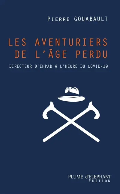 Les aventuriers de l'âge perdu : directeur d'Ehpad à l'heure du Covid-19