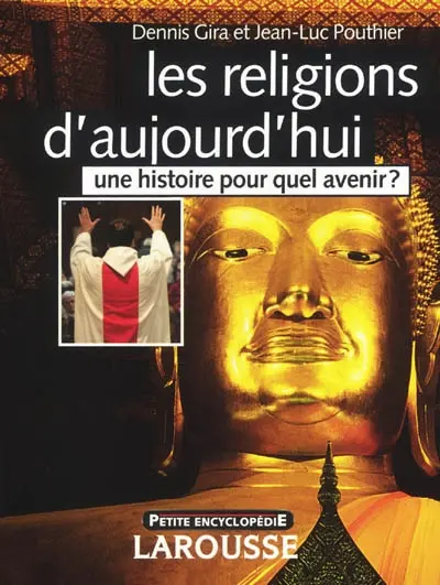 Les religions d'aujourd'hui : une histoire pour quel avenir ?