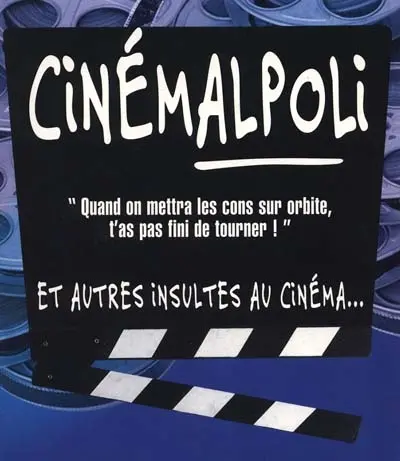 Cinémalpoli ou Les paroles injurieuses du cinéma