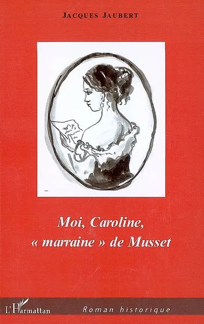 Moi, Caroline, marraine de Musset
