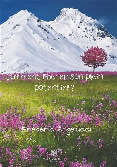 Comment libérer son plein potentiel ?