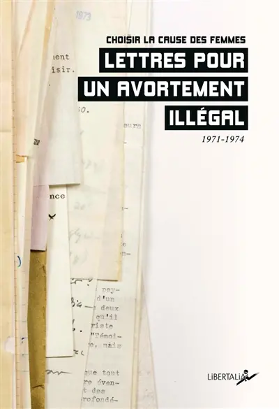 Lettres pour un avortement illégal : 1971-1974