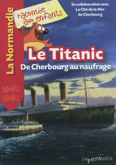 Le Titanic : de Cherbourg au naufrage