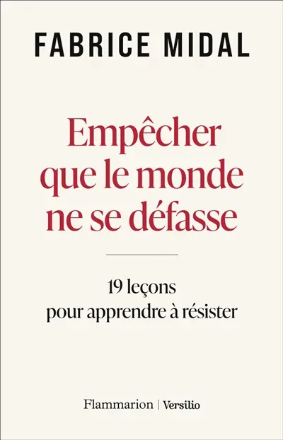 Empêcher que le monde ne se défasse : 19 leçons pour apprendre à résister