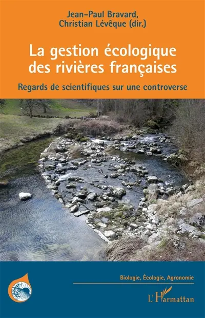 La gestion écologique des rivières françaises : regards de scientifiques sur une controverse