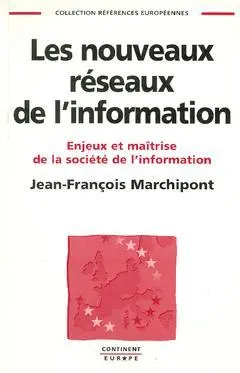 Les nouveaux réseaux de l'information : enjeux et maîtrise de la société de l'information