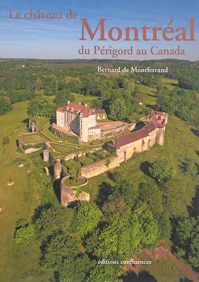Le château de Montréal : du Périgord au Canada