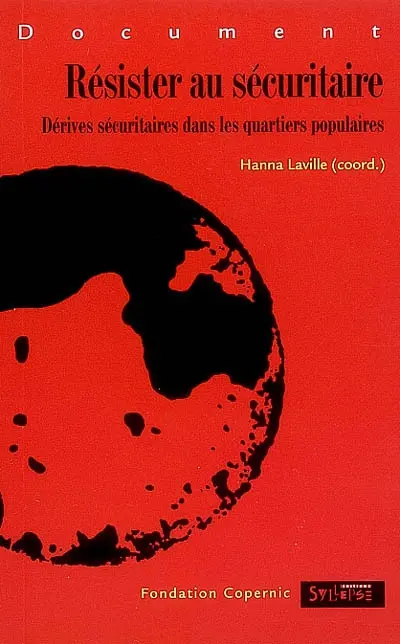 Résister au sécuritaire : dérives sécuritaires dans les quartiers populaires