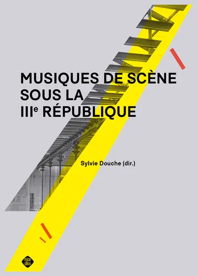 Musiques de scène sous la IIIe République