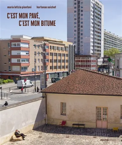 C'est mon pavé, c'est mon bitume : récits et images de Clichy