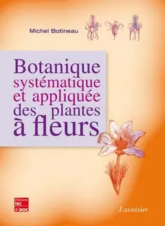 Botanique systématique et appliquée des plantes à fleurs