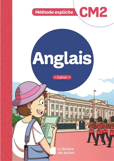 Anglais, CM2 : méthode explicite : cahier
