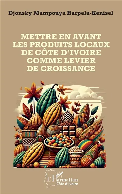 Mettre en avant les produits locaux de Côte d'Ivoire comme levier de croissance