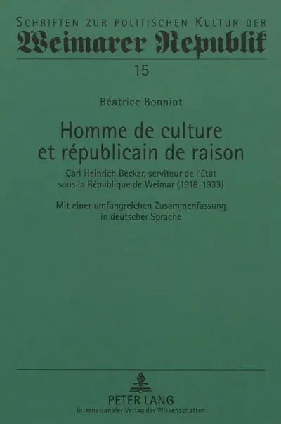 Homme de culture et républicain de raison : Carl Heinrich Becker, serviteur de l'Etat sous la République de Weimar (1918-1933)