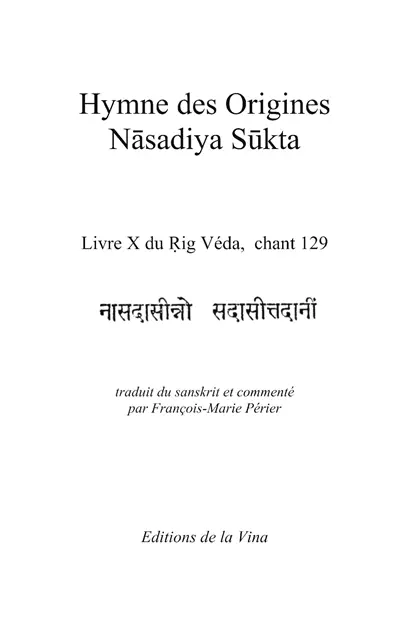 Hymne des Origines : Nasadiya Sukta : Livre X du Rig Véda, chant 129