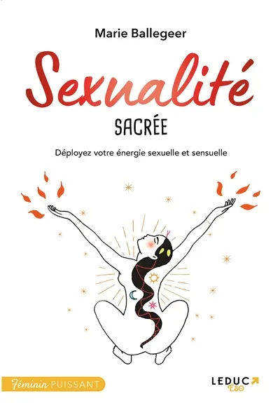 Sexualité sacrée : déployez votre énergie sexuelle et sensuelle