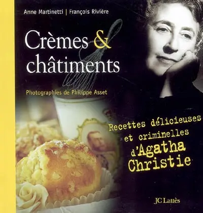 Crèmes et châtiments : recettes délicieuses et criminelles d'Agatha Christie