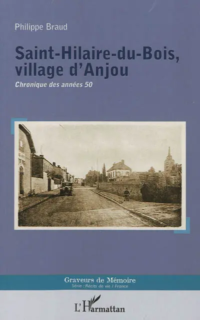 Saint-Hilaire-du-Bois, village d'Anjou : chronique des années 1950