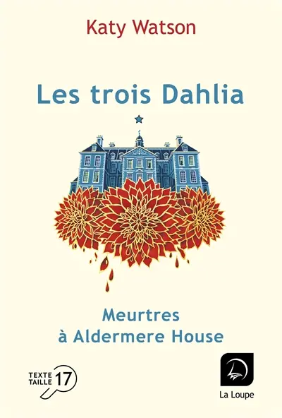 Les trois Dahlia. Vol. 1. Meurtres à Aldermere House : première partie