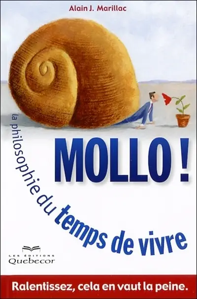 Mollo ! : la philosophie du temps de vivre