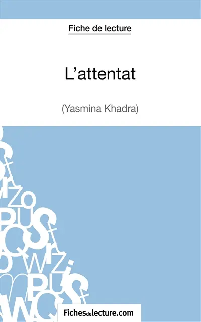 L'attentat de Yasmina Khadra (Fiche de lecture) : Analyse complète de l'oeuvre