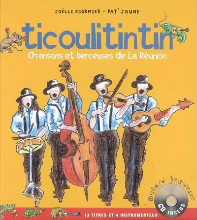 Ticoulitintin : comptines et berceuses de la Réunion