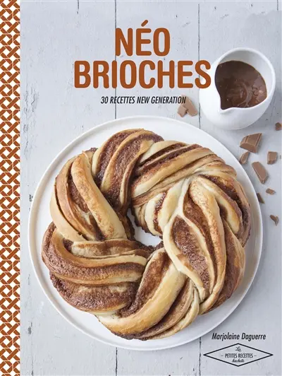 Néo-brioches : 30 recettes new generation