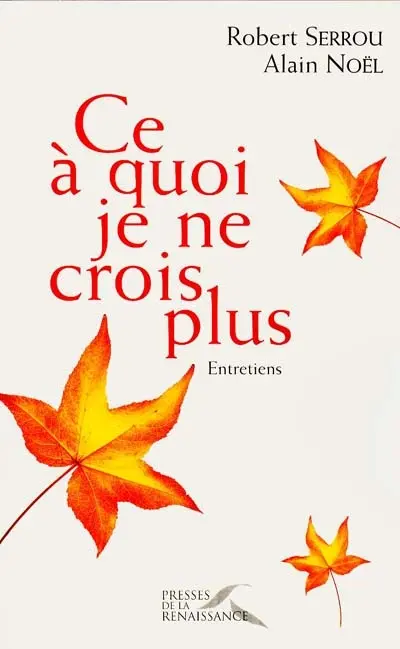 Ce à quoi je ne crois plus