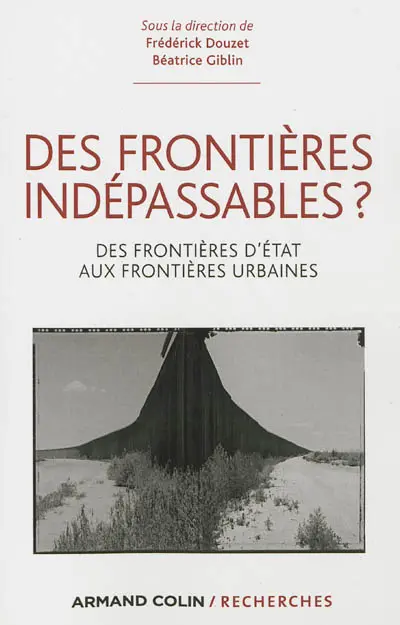 Des frontières indépassables ? : des frontières d'Etat aux frontières urbaines