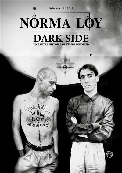 Norma Loy : dark side : une autre histoire de l'underground