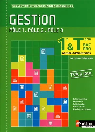 Gestion, pôle 1, pôle 2, pôle 3 : 1re & terminale bac pro gestion-administration