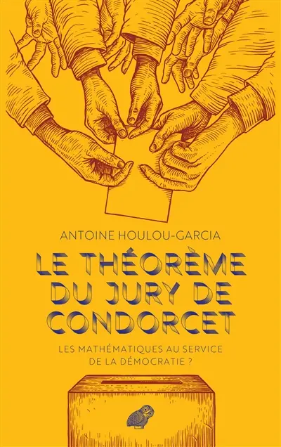Le théorème du jury de Condorcet : les mathématiques au service de la démocratie ?